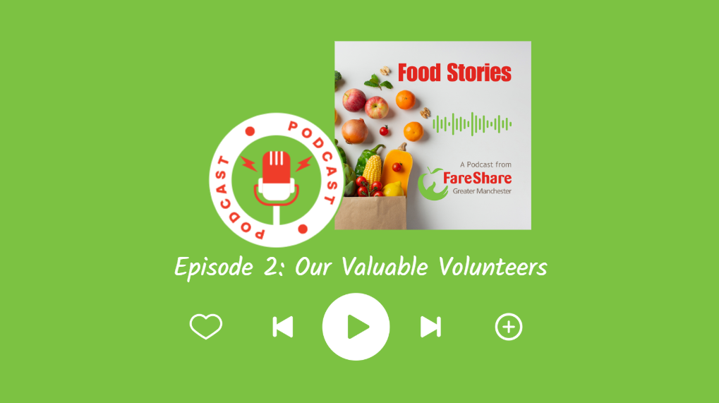 Image of the Food Stories Podcast artwork with the words: Episode 2: Our Valuable Volunteers