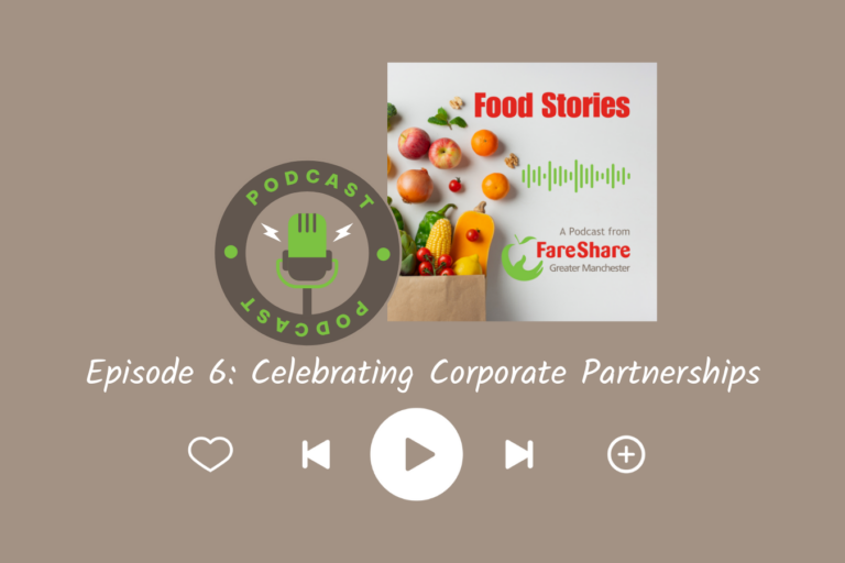 FareShare Greater Manchester Food Stories Podcast art work