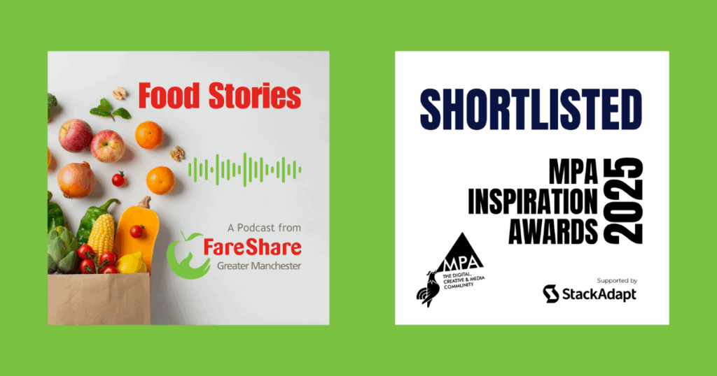 Image shows the FareShare Greater Manchester Food Stories Podcast Cover alongside the MPA Inspiration Awards 2025 Shortlist logo